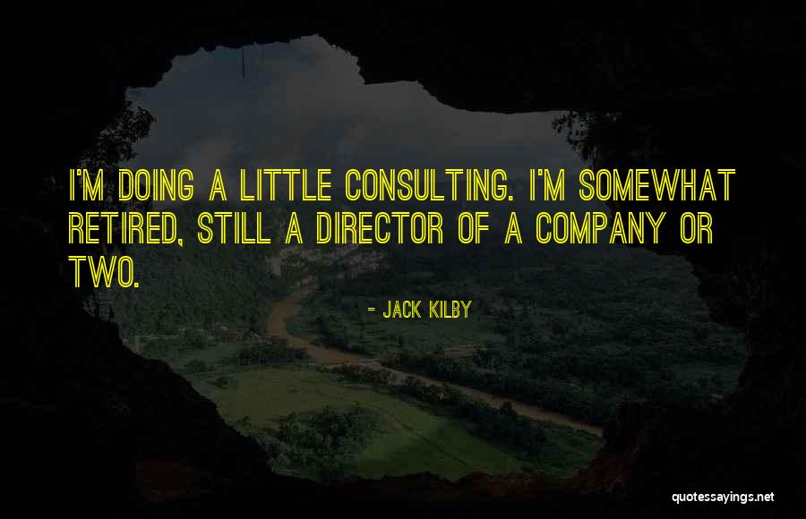 Mesmerizing Autocratic Coach Quotes By Jack Kilby Mesmerizing Autocratic Coach Quotes By Jack Kilby