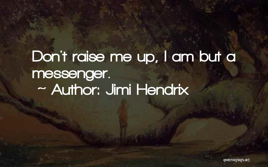 Mesnate Ne Quotes By Jimi Hendrix