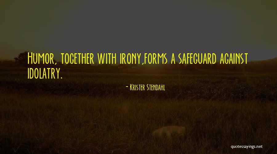 Mesropian Victoria Quotes By Krister Stendahl Mesropian Victoria Quotes By Krister Stendahl