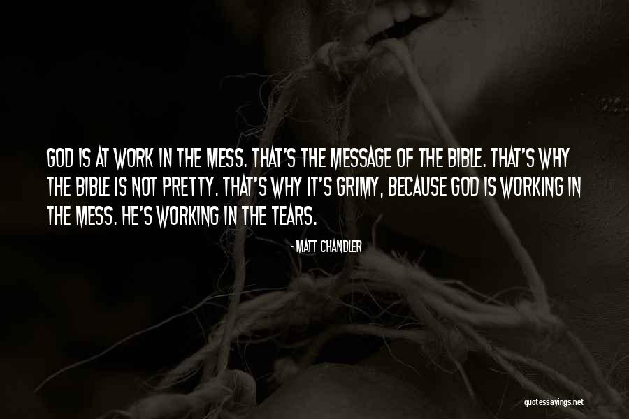Mess Into A Message Quotes By Matt Chandler Mess Into A Message Quotes By Matt Chandler
