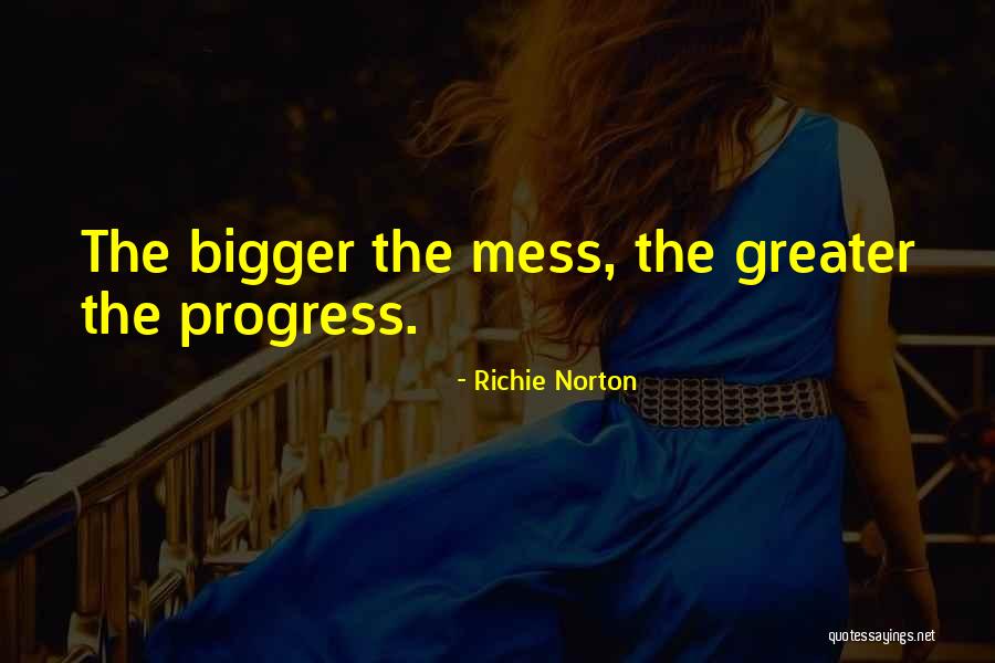 Mess Into A Message Quotes By Richie Norton