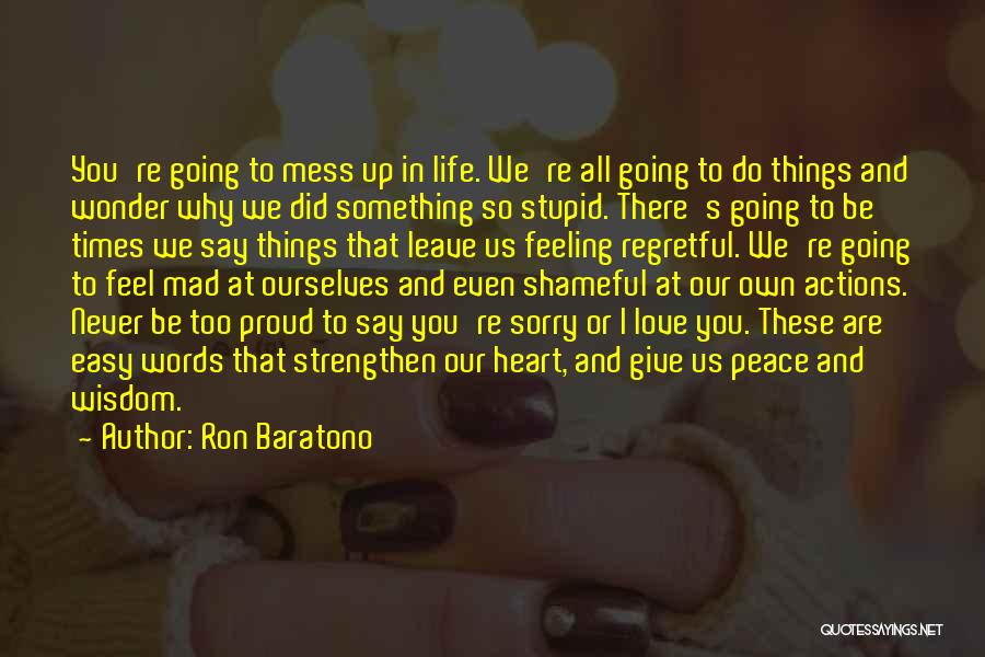 Mess Up Love Quotes By Ron Baratono