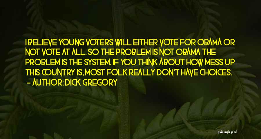 Mess Up Quotes By Dick Gregory