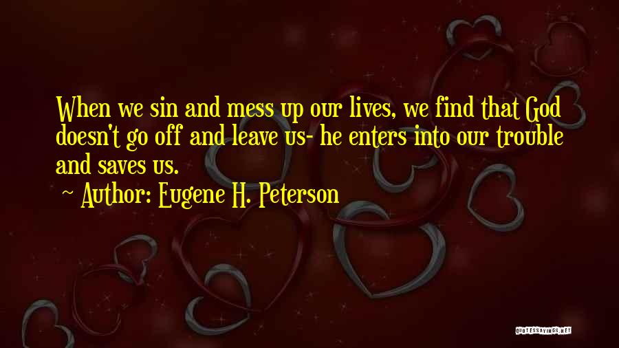 Mess Up Quotes By Eugene H. Peterson