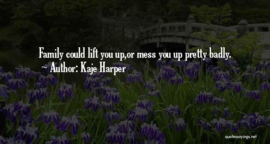 Mess Up Quotes By Kaje Harper