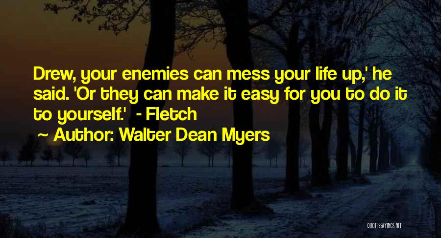 Mess Up Quotes By Walter Dean Myers