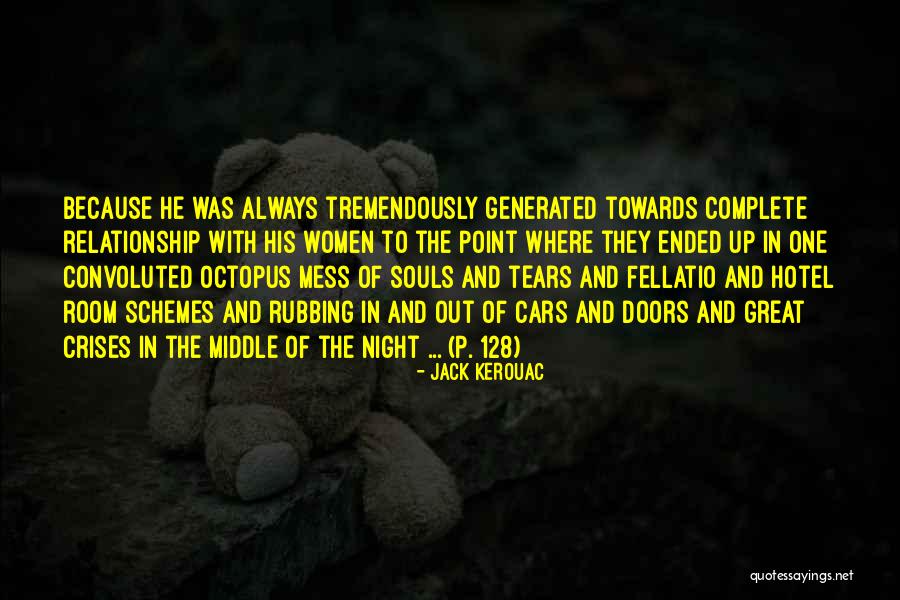 Mess Up Relationship Quotes By Jack Kerouac Mess Up Relationship Quotes By Jack Kerouac