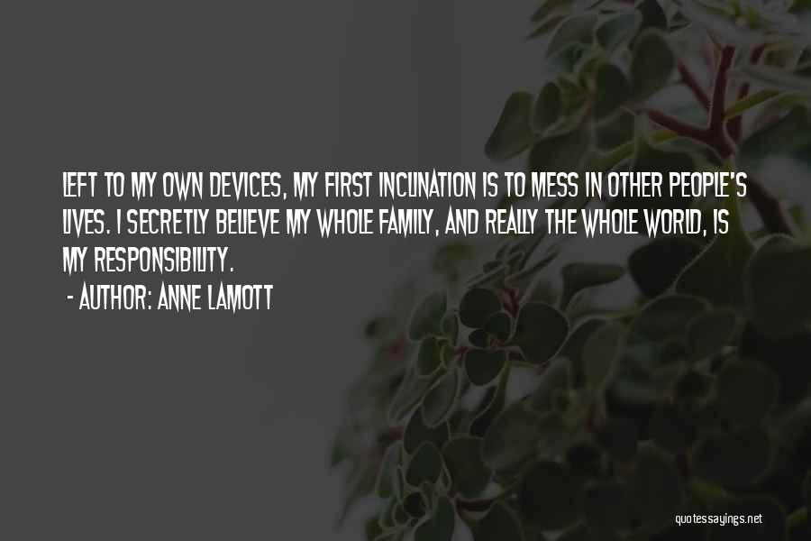 Mess With Me But Not My Family Quotes By Anne Lamott