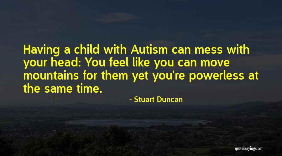 Mess With My Child Quotes By Stuart Duncan Mess With My Child Quotes By Stuart Duncan