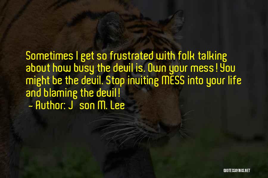 Mess With My Son Quotes By J'son M. Lee