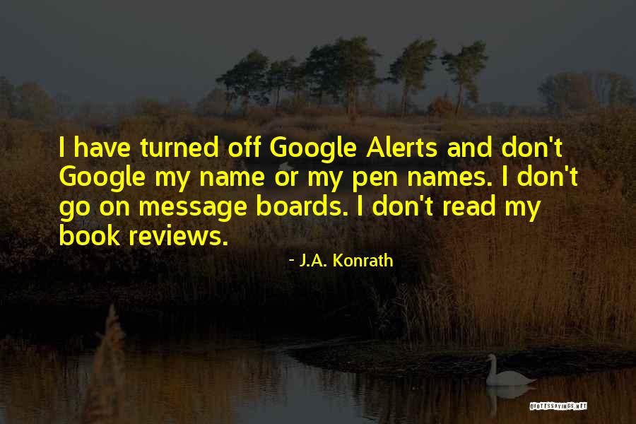 Message Boards Quotes By J.A. Konrath Message Boards Quotes By J.A. Konrath