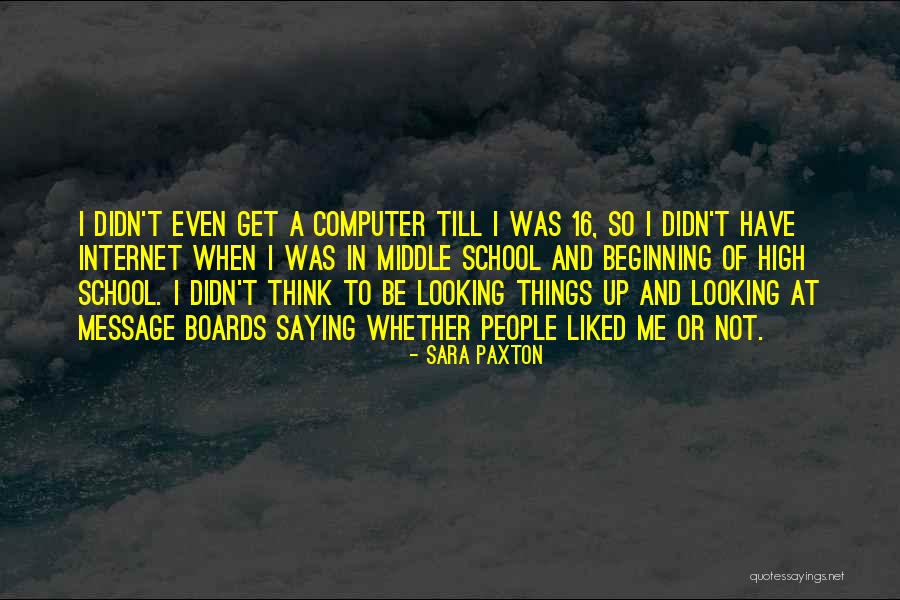 Message Boards Quotes By Sara Paxton Message Boards Quotes By Sara Paxton
