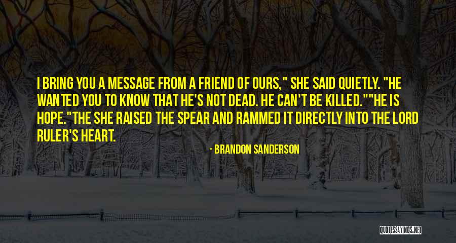 Message Heart Quotes By Brandon Sanderson