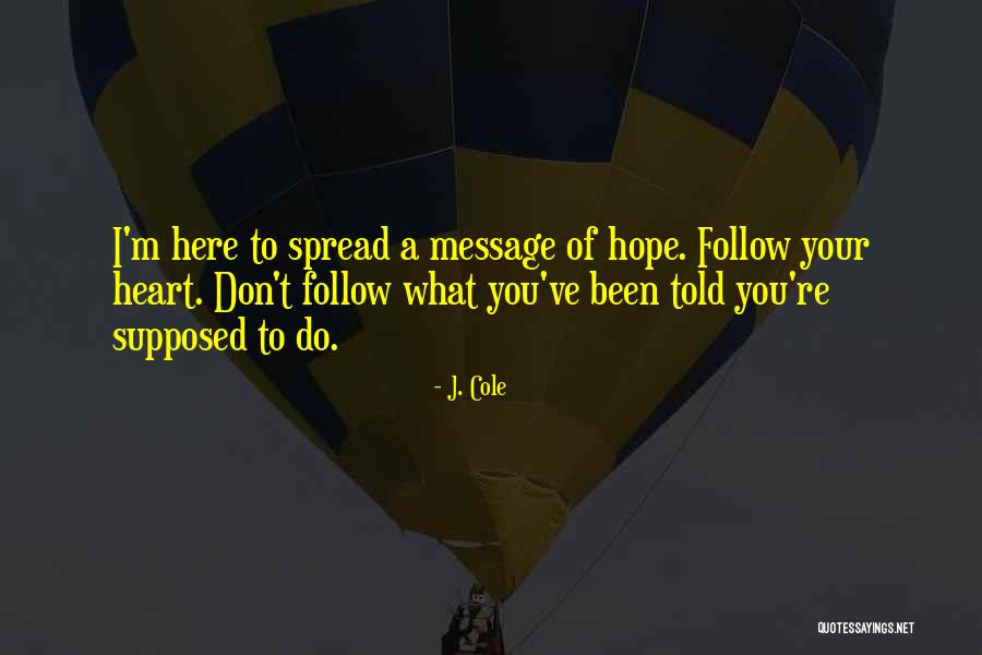 Message Heart Quotes By J. Cole