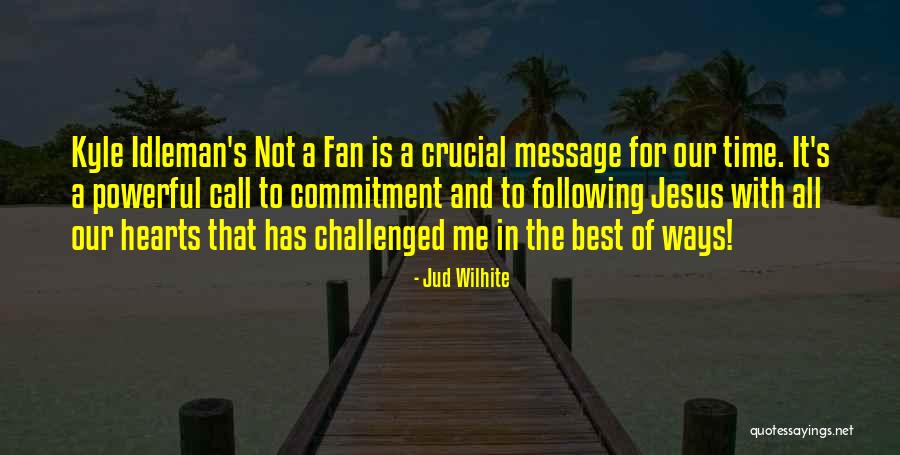 Message Heart Quotes By Jud Wilhite