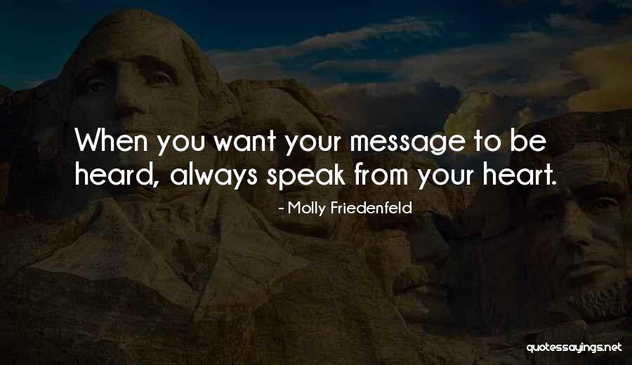 Message Heart Quotes By Molly Friedenfeld