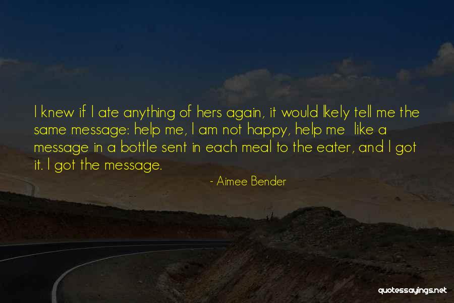 Message In A Bottle Quotes By Aimee Bender Message In A Bottle Quotes By Aimee Bender