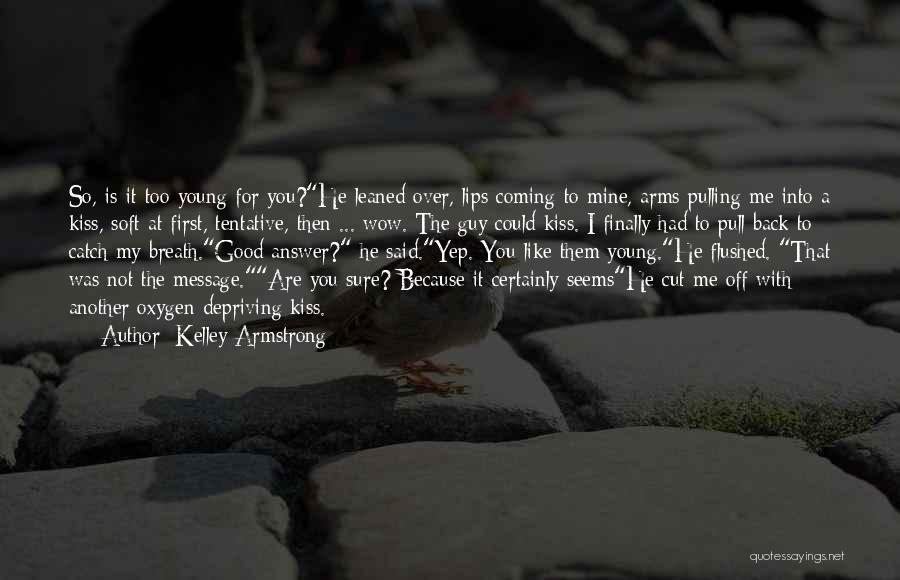 Message Me First Quotes By Kelley Armstrong