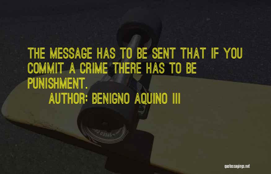 Message Sent Quotes By Benigno Aquino III