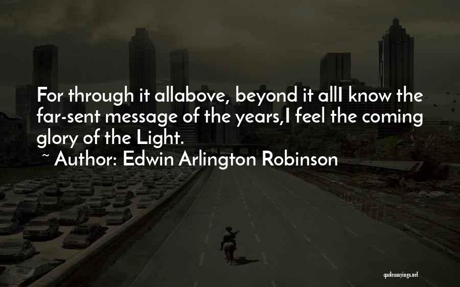 Message Sent Quotes By Edwin Arlington Robinson