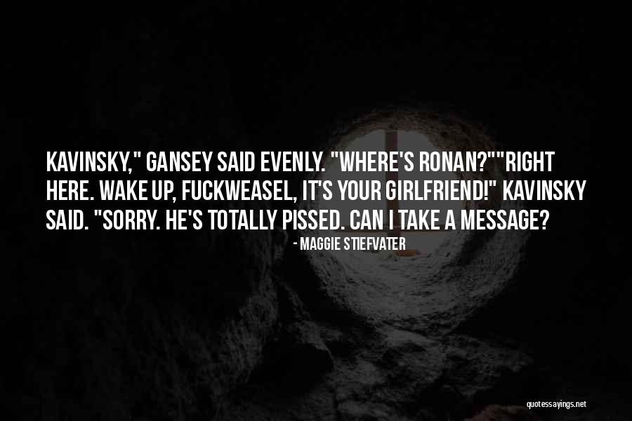Message To My Ex Girlfriend Quotes By Maggie Stiefvater Message To My Ex Girlfriend Quotes By Maggie Stiefvater
