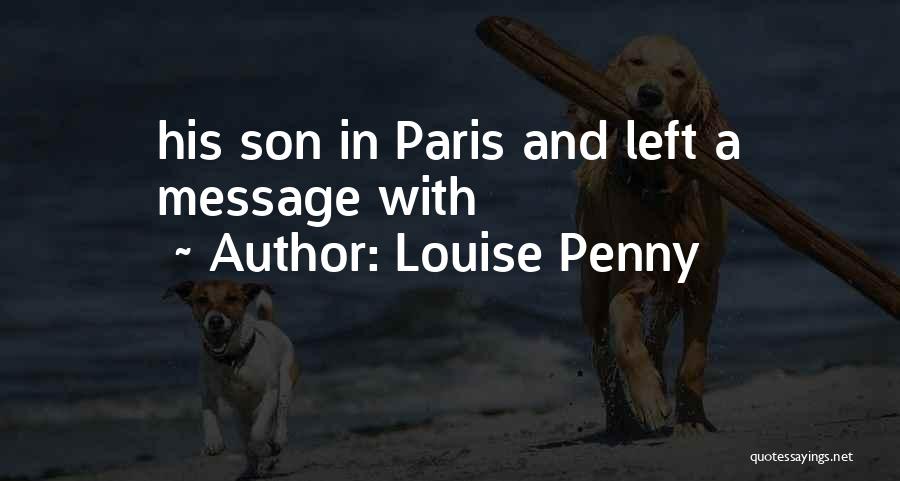 Message To My Son Quotes By Louise Penny