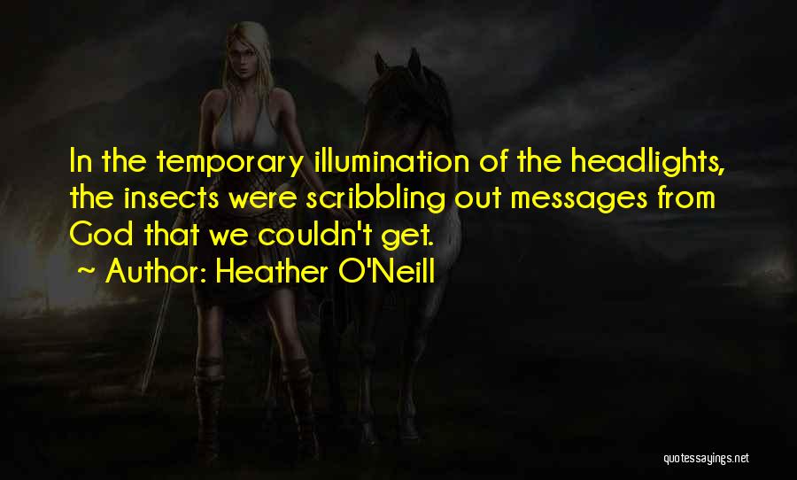 Messages From God Quotes By Heather O'Neill