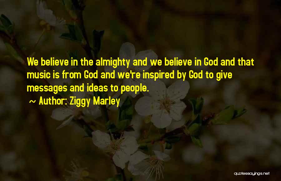 Messages From God Quotes By Ziggy Marley