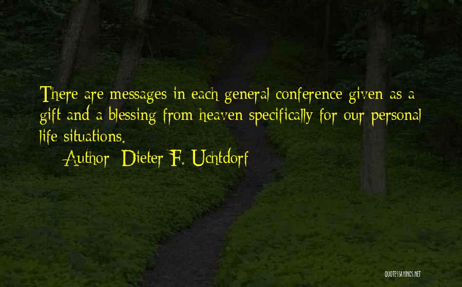 Messages From Heaven Quotes By Dieter F. Uchtdorf