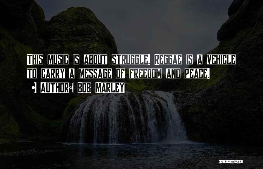 Messages In Music Quotes By Bob Marley