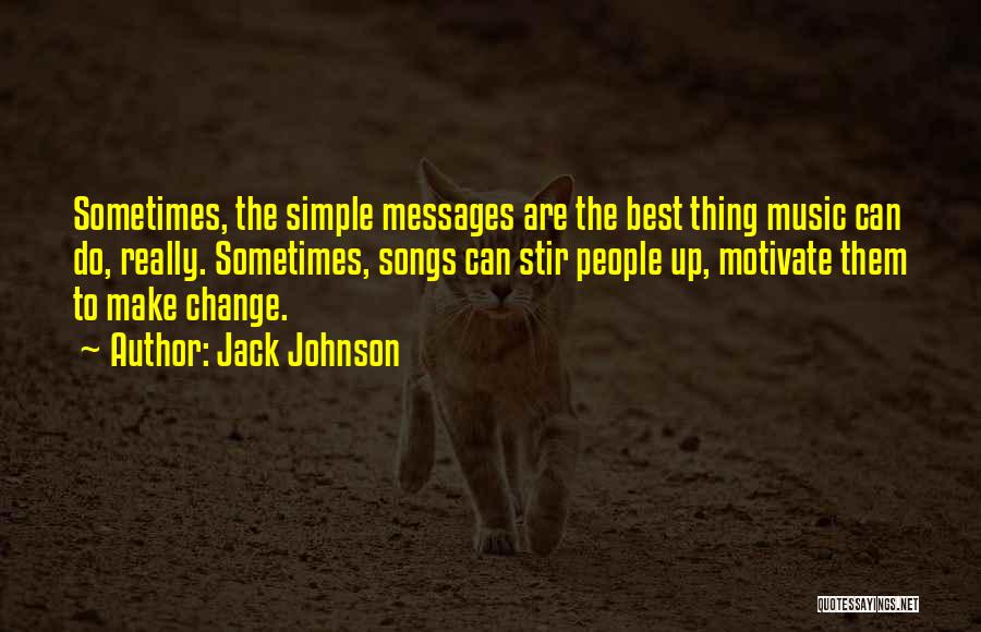 Messages In Music Quotes By Jack Johnson