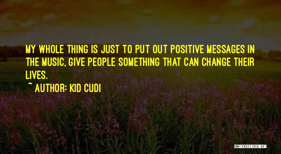 Messages In Music Quotes By Kid Cudi