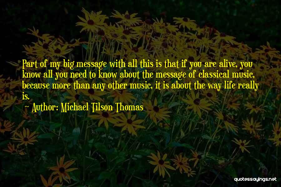 Messages In Music Quotes By Michael Tilson Thomas