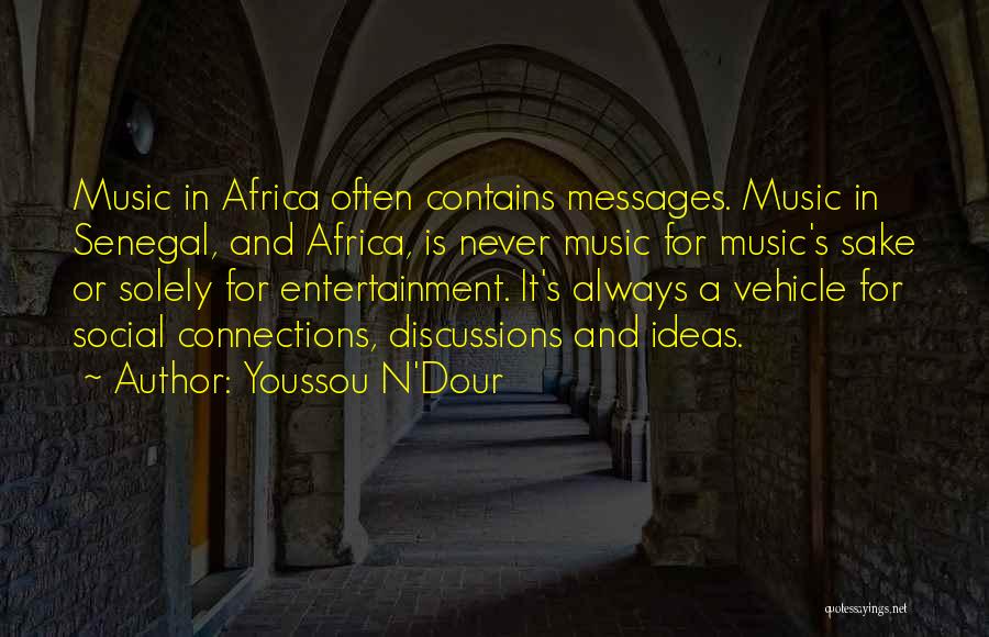 Messages In Music Quotes By Youssou N'Dour