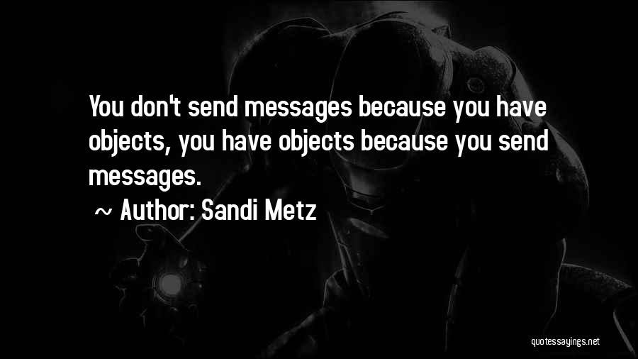 Messages Quotes By Sandi Metz