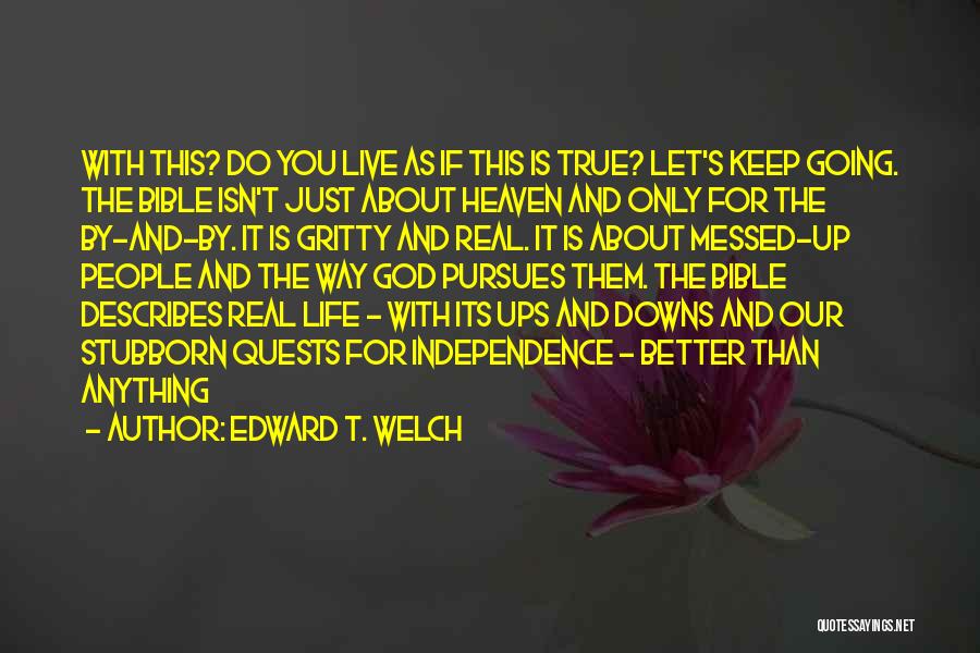 Messed Life Quotes By Edward T. Welch