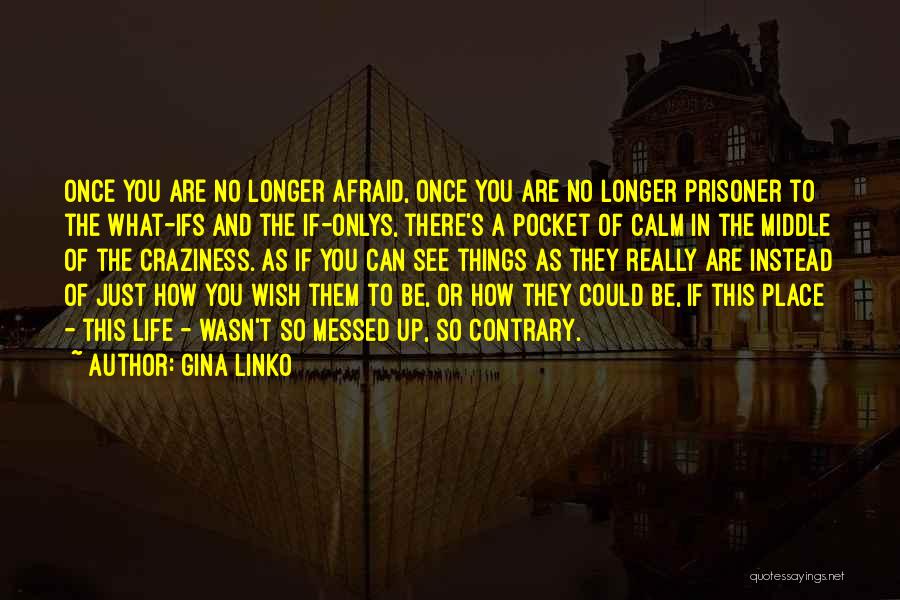 Messed Life Quotes By Gina Linko