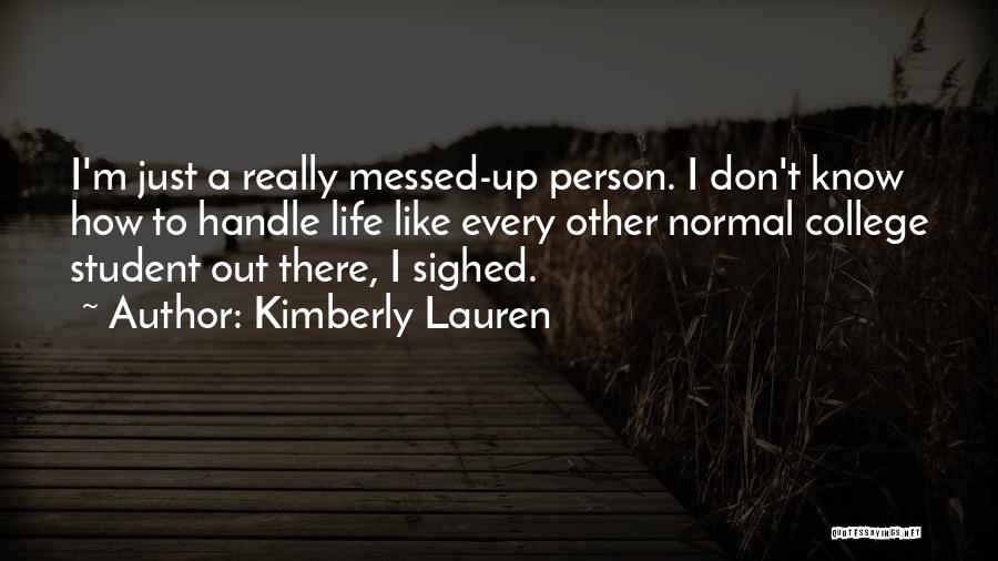 Messed Life Quotes By Kimberly Lauren