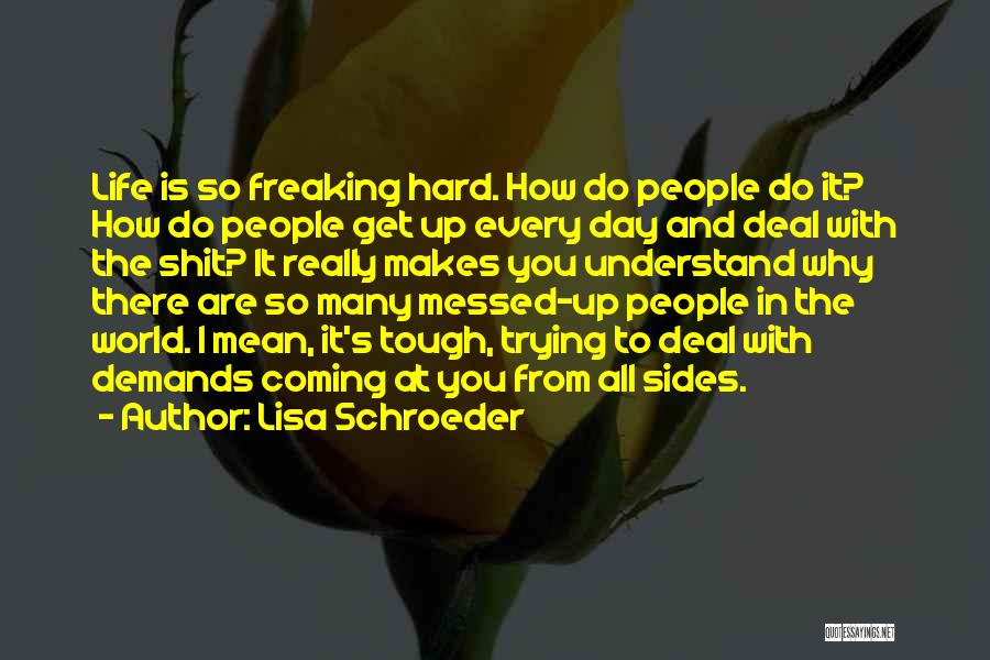 Messed Life Quotes By Lisa Schroeder