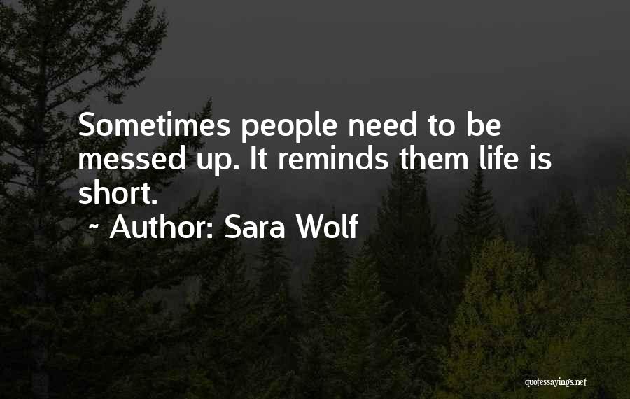 Messed Life Quotes By Sara Wolf