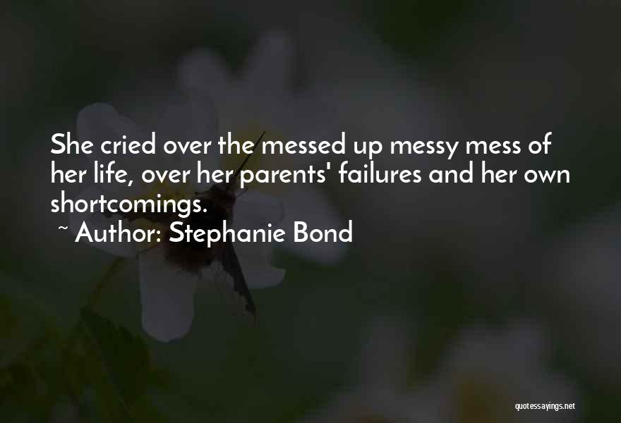 Messed Life Quotes By Stephanie Bond