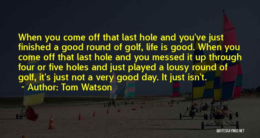 Messed Life Quotes By Tom Watson