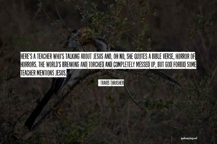Messed Up Bible Quotes By Travis Thrasher Messed Up Bible Quotes By Travis Thrasher