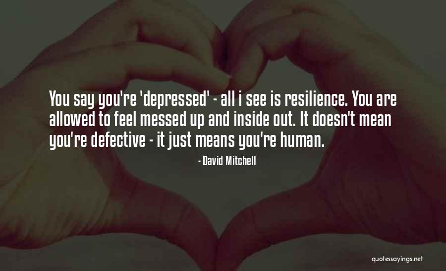 Messed Up Inside Quotes By David Mitchell Messed Up Inside Quotes By David Mitchell