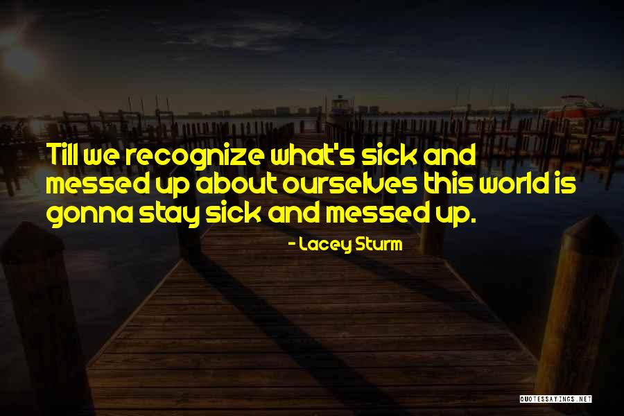 Messed Up Inspirational Quotes By Lacey Sturm Messed Up Inspirational Quotes By Lacey Sturm