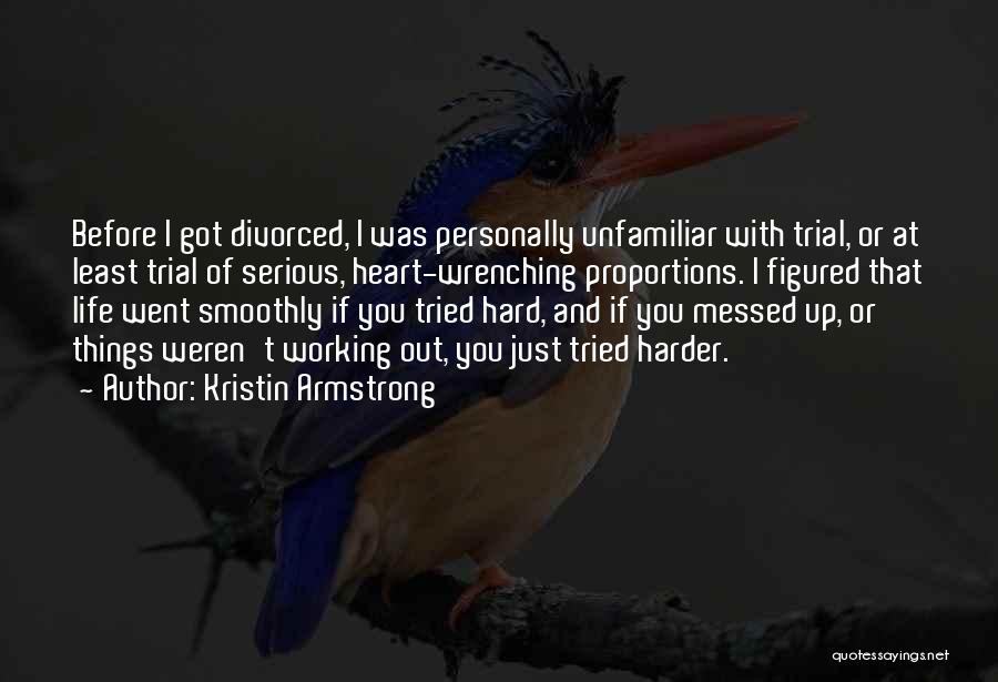 Messed Up Life Quotes By Kristin Armstrong