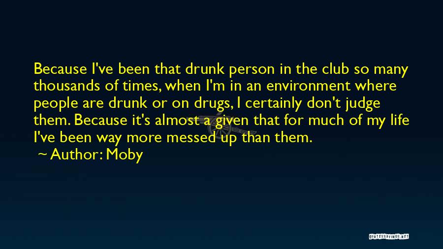 Messed Up Life Quotes By Moby