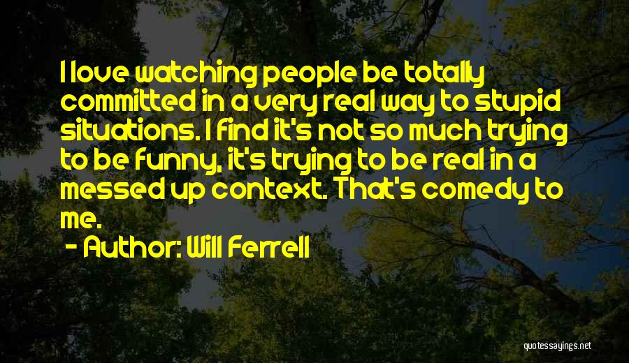 Messed Up Love Quotes By Will Ferrell