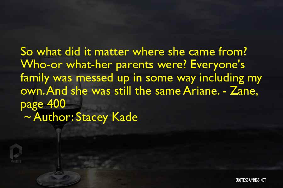 Messed Up Parents Quotes By Stacey Kade