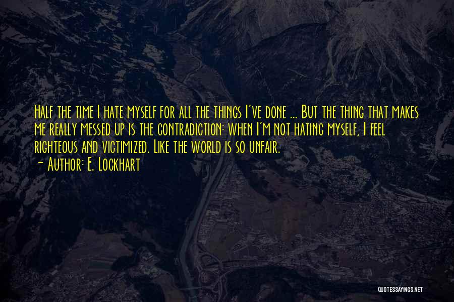 Messed Up World Quotes By E. Lockhart